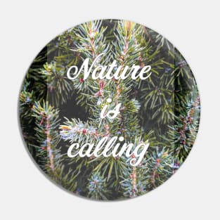 Nature is calling Pin