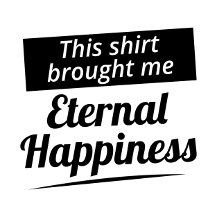 Eternal Happiness - Black T-Shirt