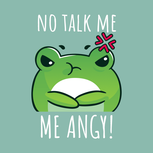 No Talk Me, I Am Angry! by Little Designer