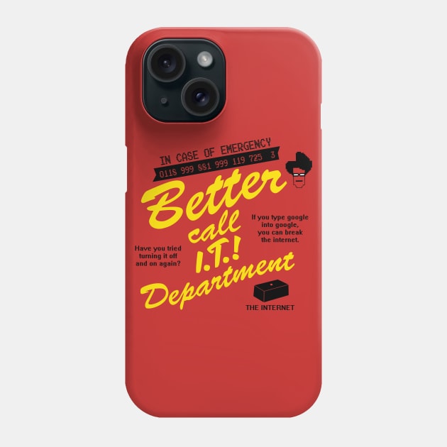 Better call I.T. department! Phone Case by Melonseta