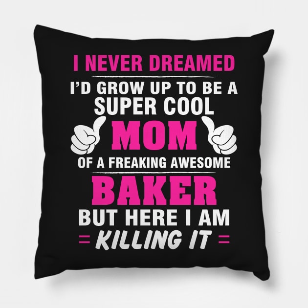 BAKER Mom  – Super Cool Mom Of Freaking Awesome BAKER Pillow by rhettreginald