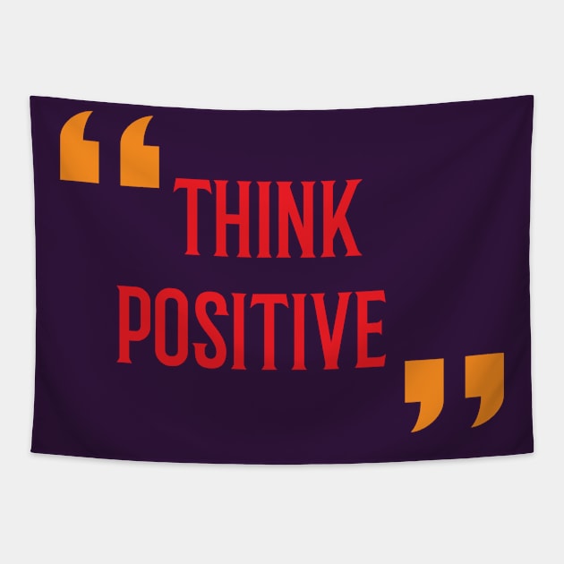 Think Positive Tapestry by Rizaldiuk