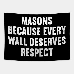 Masons Because Every Wall Deserves Respect Tapestry