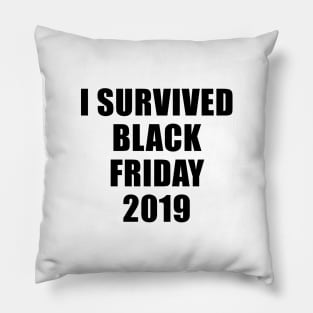 I Survived Black Friday 2019 Pillow