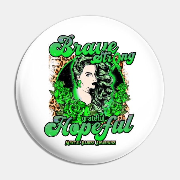 Mental Illness Awareness Beautiful Girl Brave Strong Grateful Hopeful Support Gift Pin by GaryFloyd6868