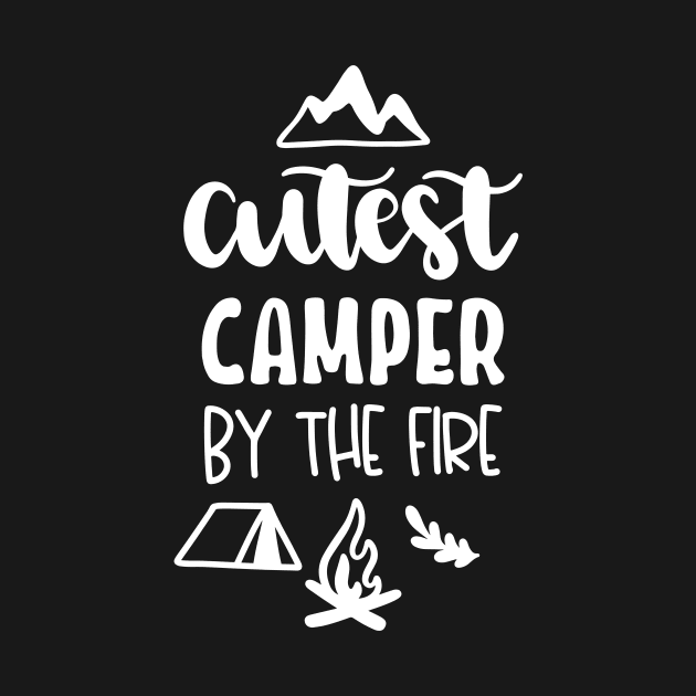 Cutest Camper By The Fire by ThrivingTees