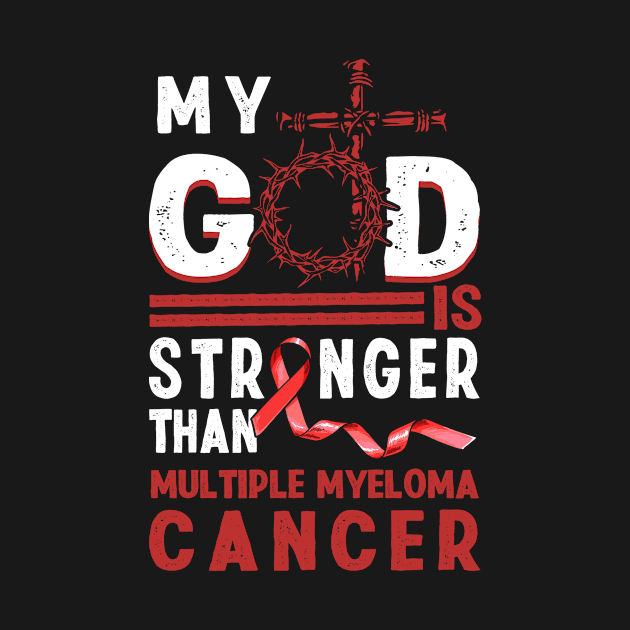 My God Is Stronger Than Multiple Myeloma awareness by AKIFOJWsk