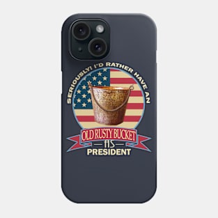 Old Rusty Bucket As President Phone Case