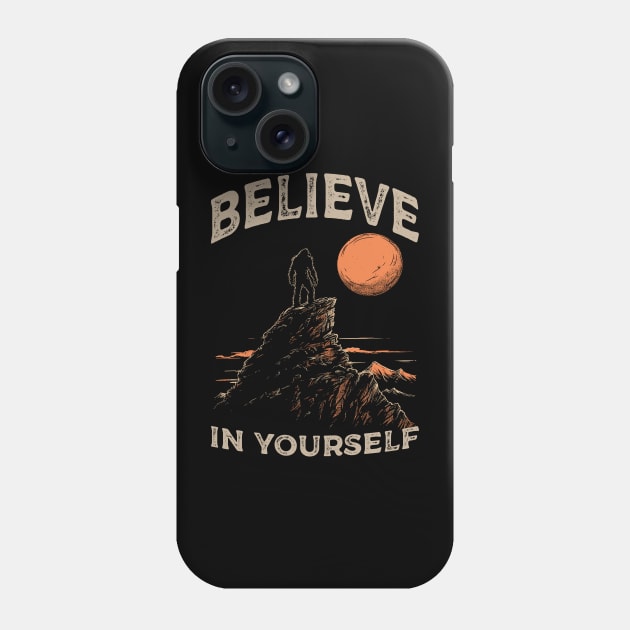 Believe in yourself Phone Case by Yopi