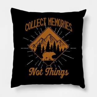 Collect Memories not Things Outdoor Hiker Gift Pillow