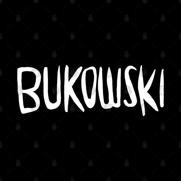 Writer Name: Bukowski, Charles Bukowski by badlydrawnbabe