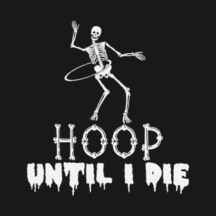 Hula Hooping Hoop Dancing Skeleton Dance T-Shirt