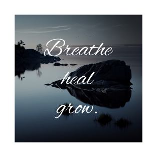 Breathe Heal Grow - Yoga Meditation T-Shirt