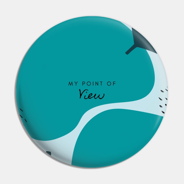 My Point of View (turquoise) Pin by Laradona