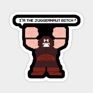 I'm the Juggernaut Bitch! Magnet