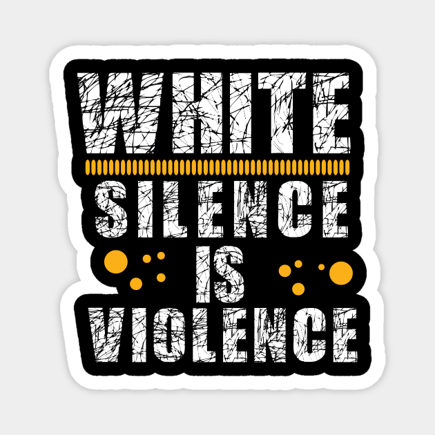 White Silence is Violence Magnet by L  B  S  T store