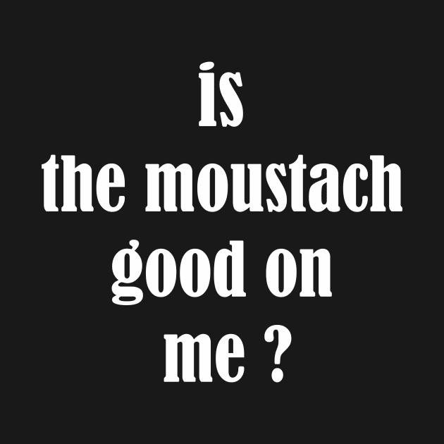 is the moustach good on me ? by UrbanCharm