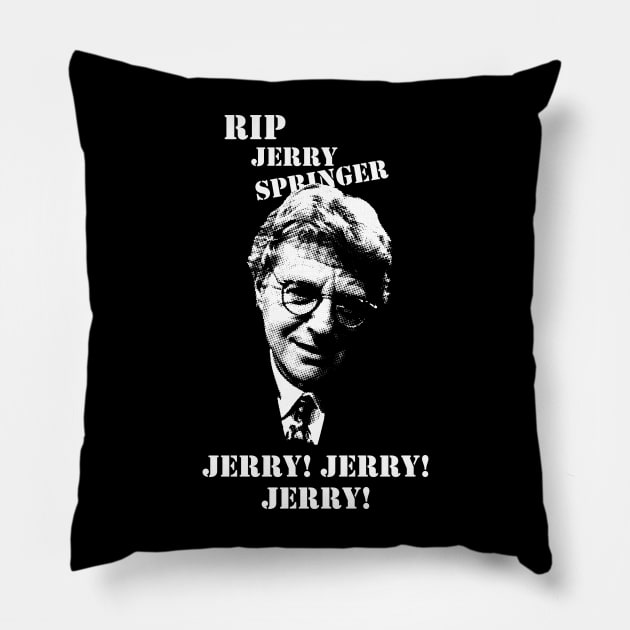 RIP Jerry Springer Pillow by BrotherAdam