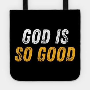 Christian Quote God is so Good Tote