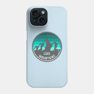 Hate People Love Mountains Phone Case