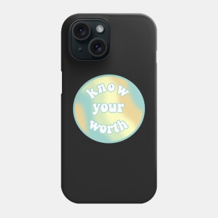 know your worth Phone Case