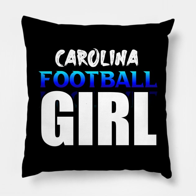 Girl Carolina Football Fans Sports Saying Text Pillow by MaystarUniverse