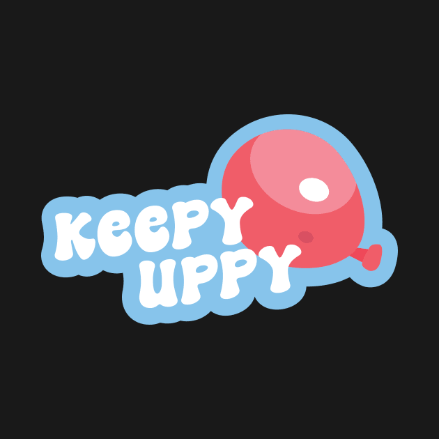 Keepy Uppy by jolieroberson