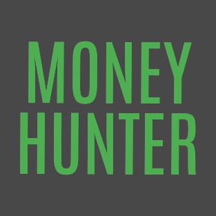 Money hunter T-Shirt