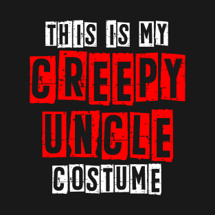 This Is My Creepy Uncle Costume - Halloween T-Shirt