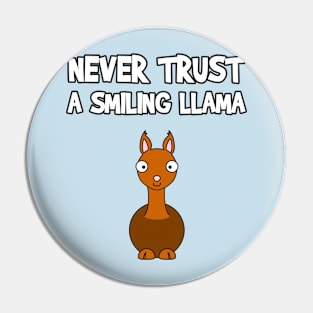 Never Trust A Smiling Llama Funny Animal Cartoon Pet Humor Pin