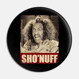 Sho Nuff - RETRO STYLE Pin