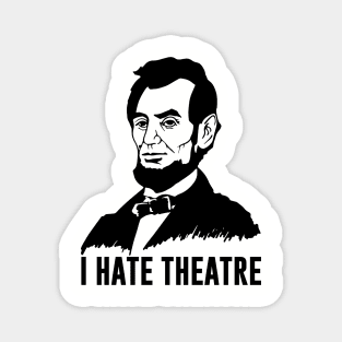 Abraham Lincoln - I Hate Theatre Magnet