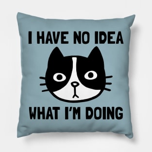 I Have No Idea What I'm Doing | Confused Cat Pillow