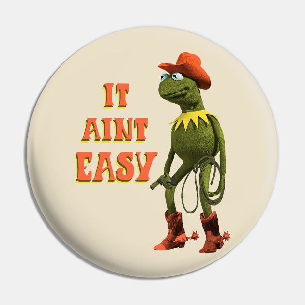 IT AINT EASY - Coybow Kermit Pin by zackninja99