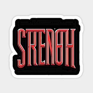 STRENGTH - TYPOGRAPHY INSPIRATIONAL QUOTES Magnet