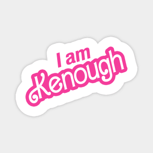 I am kenough Magnet