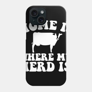 Home Is Where My Herd Is - Happy Farmer Farming Gift Phone Case