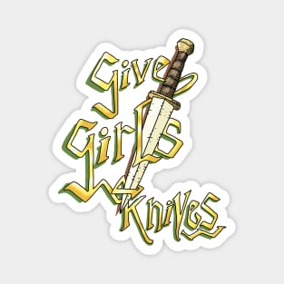 Give Girls Knives! gold & dagger. Magnet