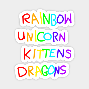 Rainbows dragons unicorns and cats Magnet
