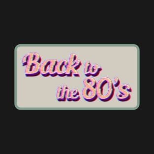 Back To The 80's T-Shirt