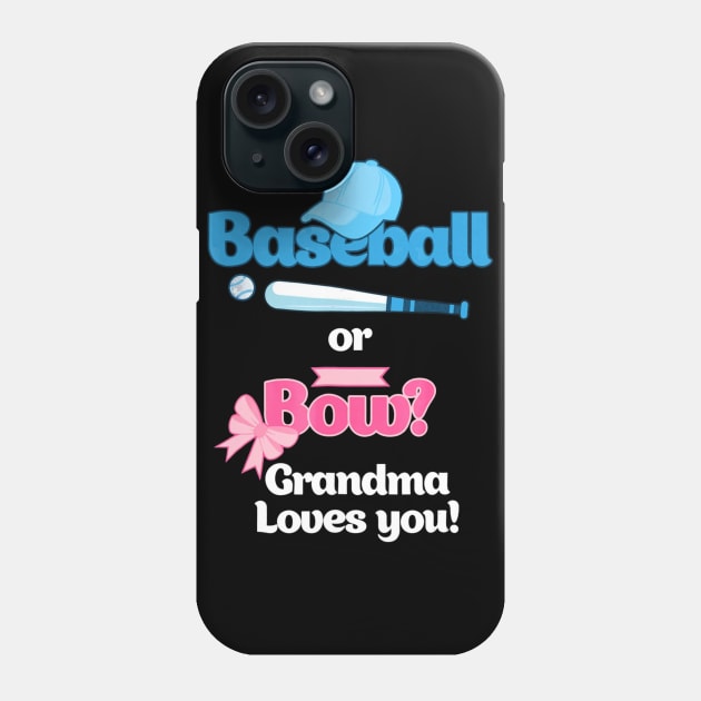 Baseball Or Bows Gender Reveal Shirt Grandma Loves You Phone Case by Vigo