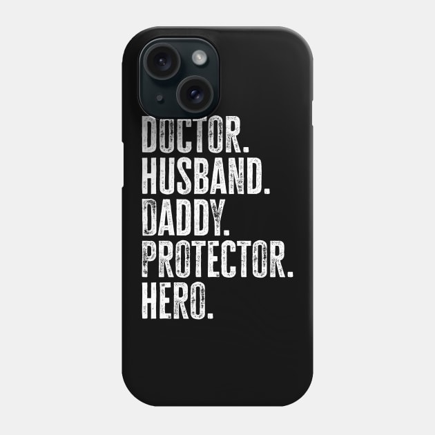 Doctor Husband Daddy Protector Hero Gift for Dad Phone Case by wygstore