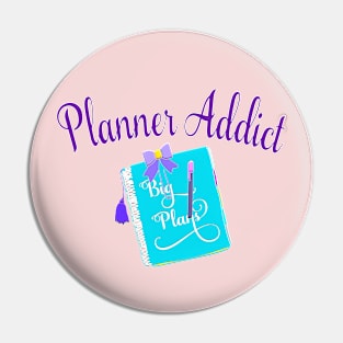Planner Addict Cute Big Plans Gift for Planner Lover Pin