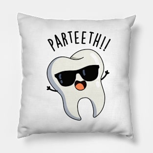 Par-teeth Funny Dental Puns Pillow