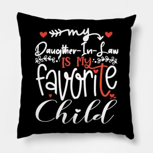 Funny Mothers Day My Daughter In Law Is My Favorite Child Pillow