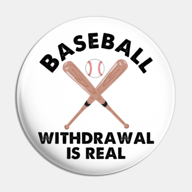 Baseball Withdrawal Is Real Funny Sports Quotes Memes Lover