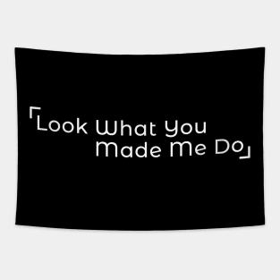 Look what you made me do Tapestry