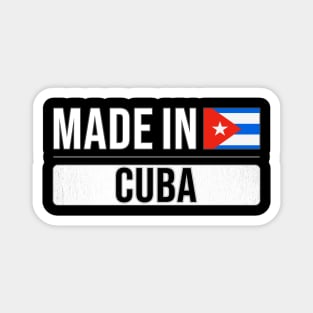 Made In Cuba - Gift for Cuban With Roots From Cuba Magnet