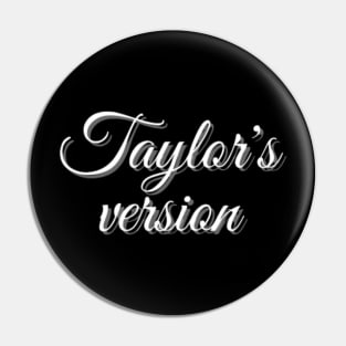 Taylors version Pin