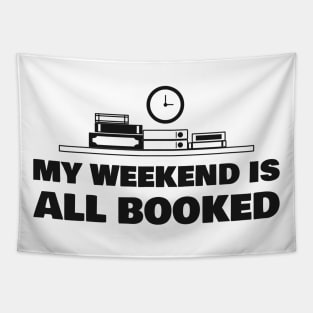 My Weekend is All Booked Tapestry